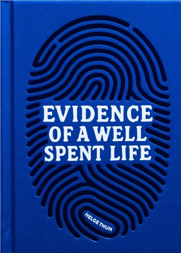 Evidence of a Well Spent Life By Helge Thun